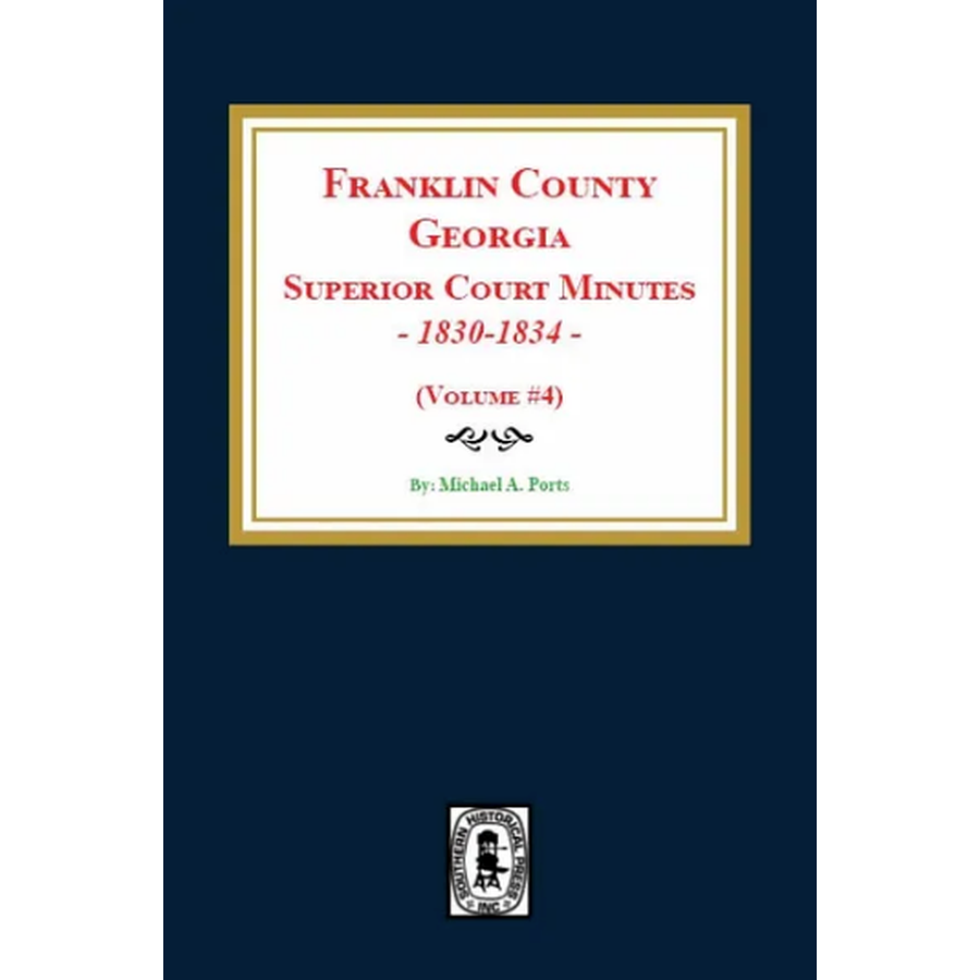 Franklin County, Georgia Superior Court Minutes, 1830-1834, Volume 4