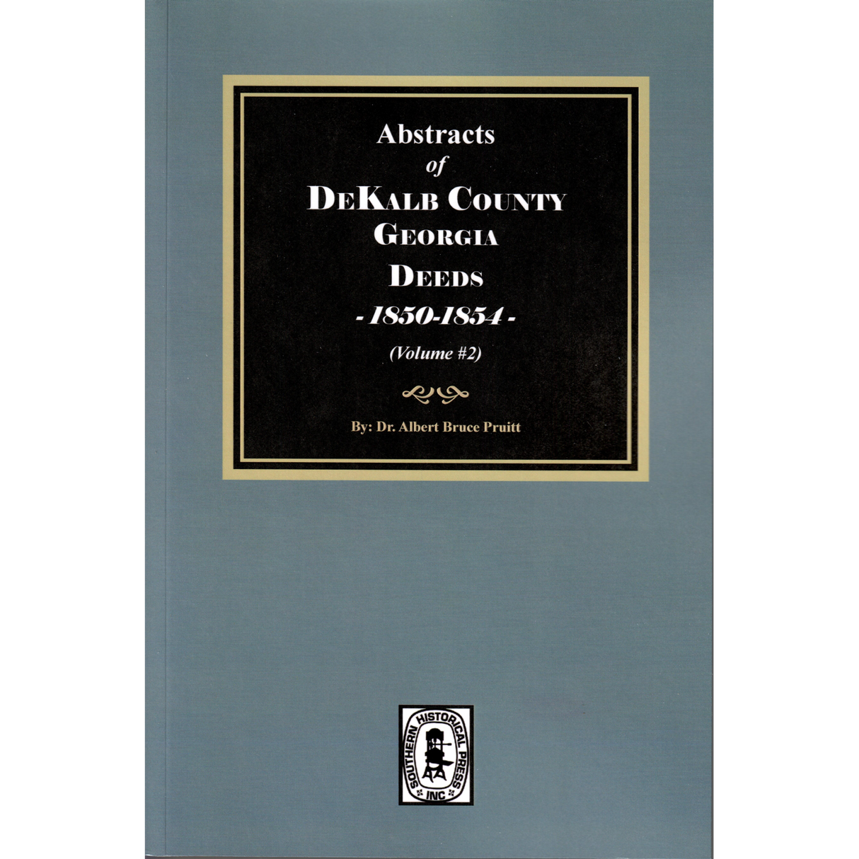 Abstracts of DeKalb County, Georgia Deeds, 1850-1854, Volume 2