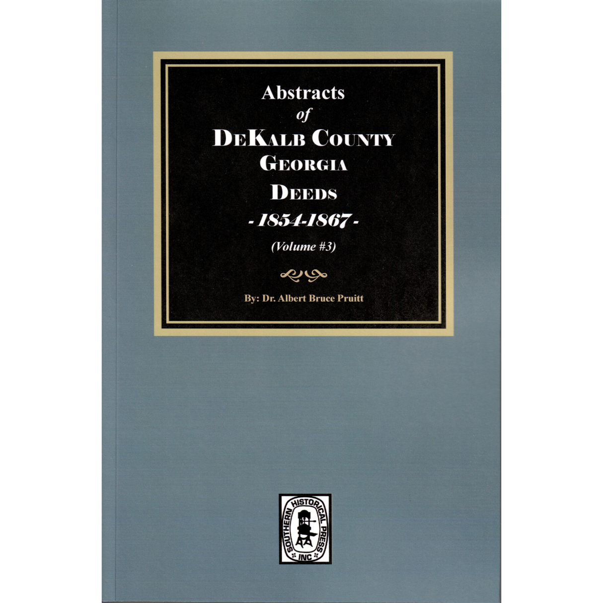 Abstracts of DeKalb County, Georgia Deeds, 1854-1867, Volume 3