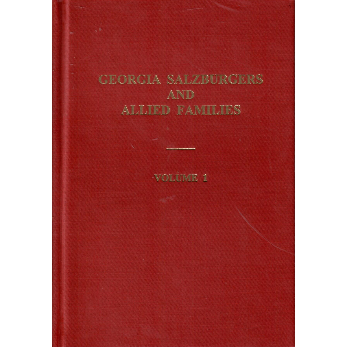 Georgia Salzburgers and Allied Families, Volume 1