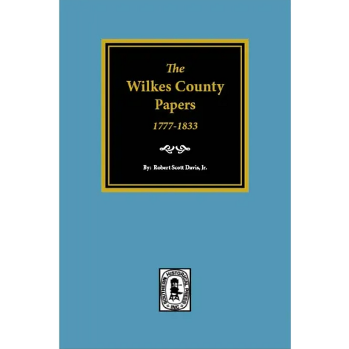 The Wilkes County Papers, 1777-1833