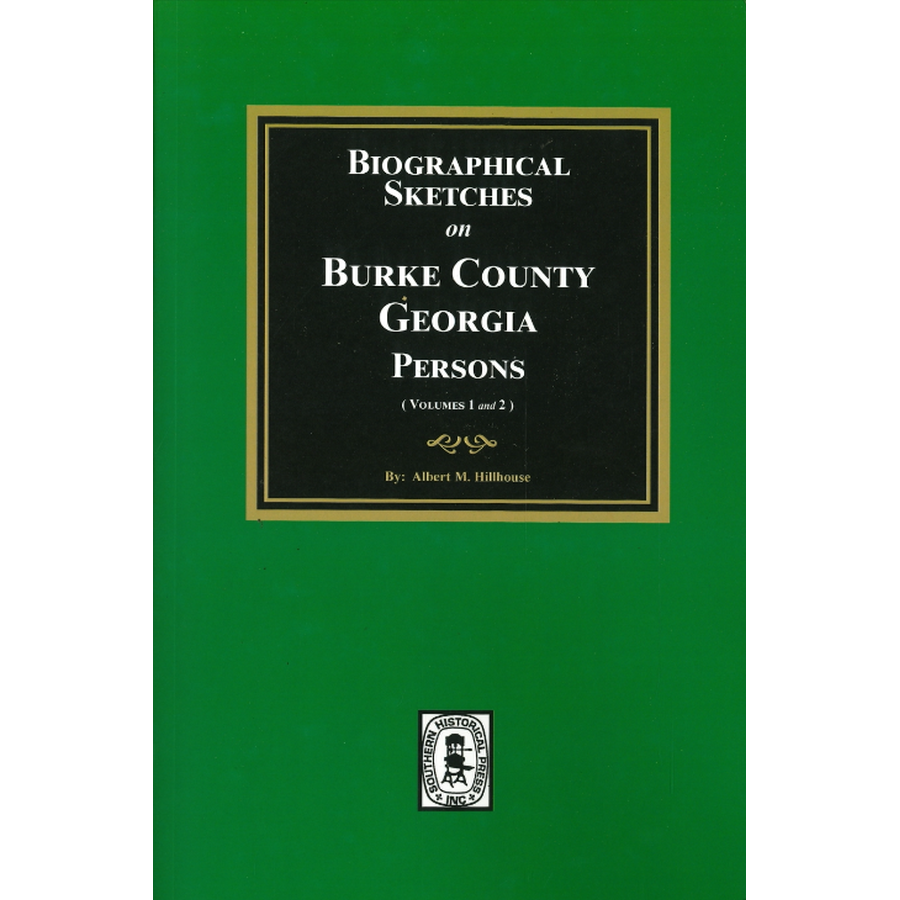Biographical Sketches on Burke County, Georgia Persons (Volumes 1 and 2)