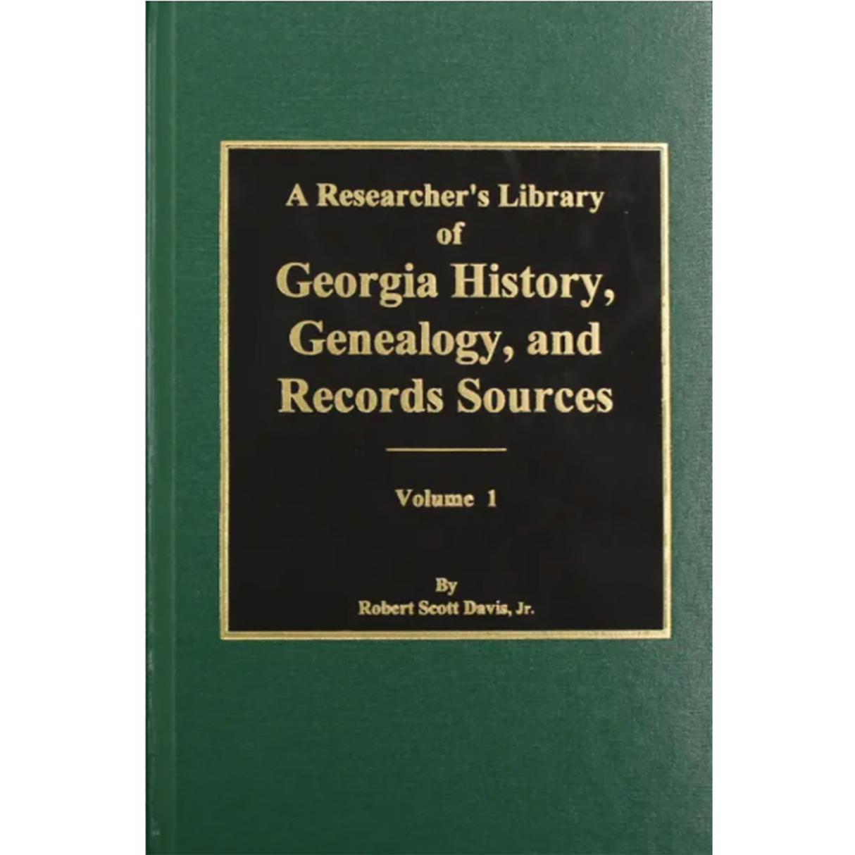 A Researcher's Library of Georgia History, Genealogy, and Records Sources, Volume 1