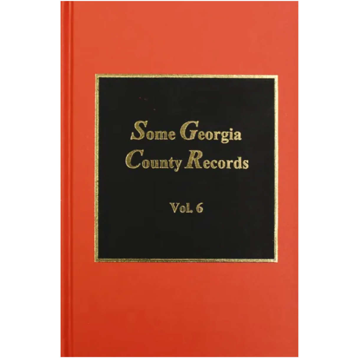 Some Georgia County Records, Volume 6