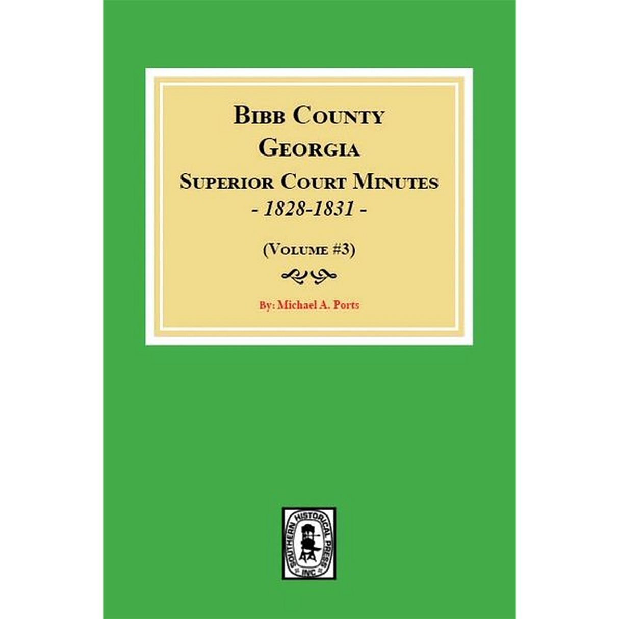 Bibb County, Georgia Superior Court Minutes, 1828-1831 Volume 3