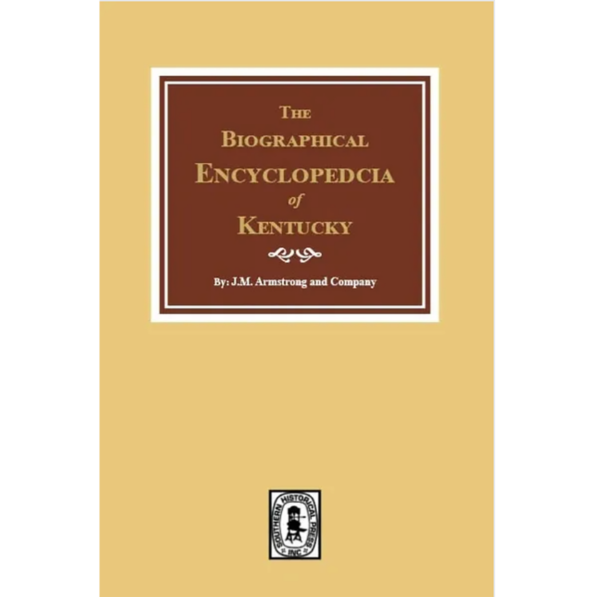 The Biographical Encyclopedia of Kentucky: of the Dead and Living Men of the Nineteenth Century