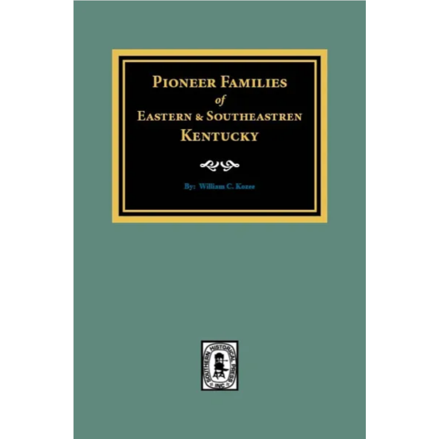 Pioneer Families of Eastern and Southeastern Kentucky