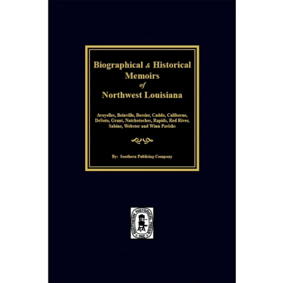 Biographical and Historical Memoirs of Northwest Louisiana