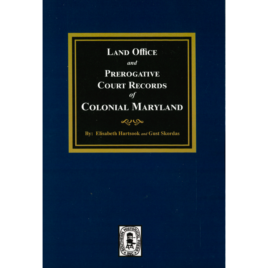 Land Office and Prerogative Court Records of Colonial Maryland
