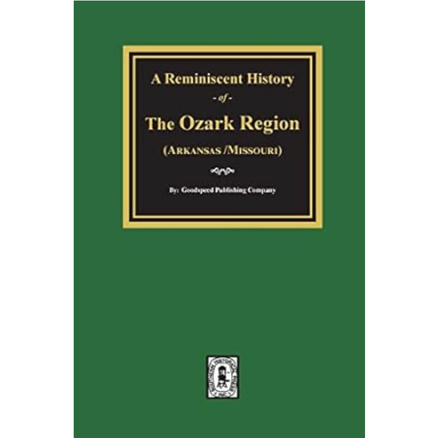 A Reminiscent History of Ozark Region (Arkansas and Missouri)