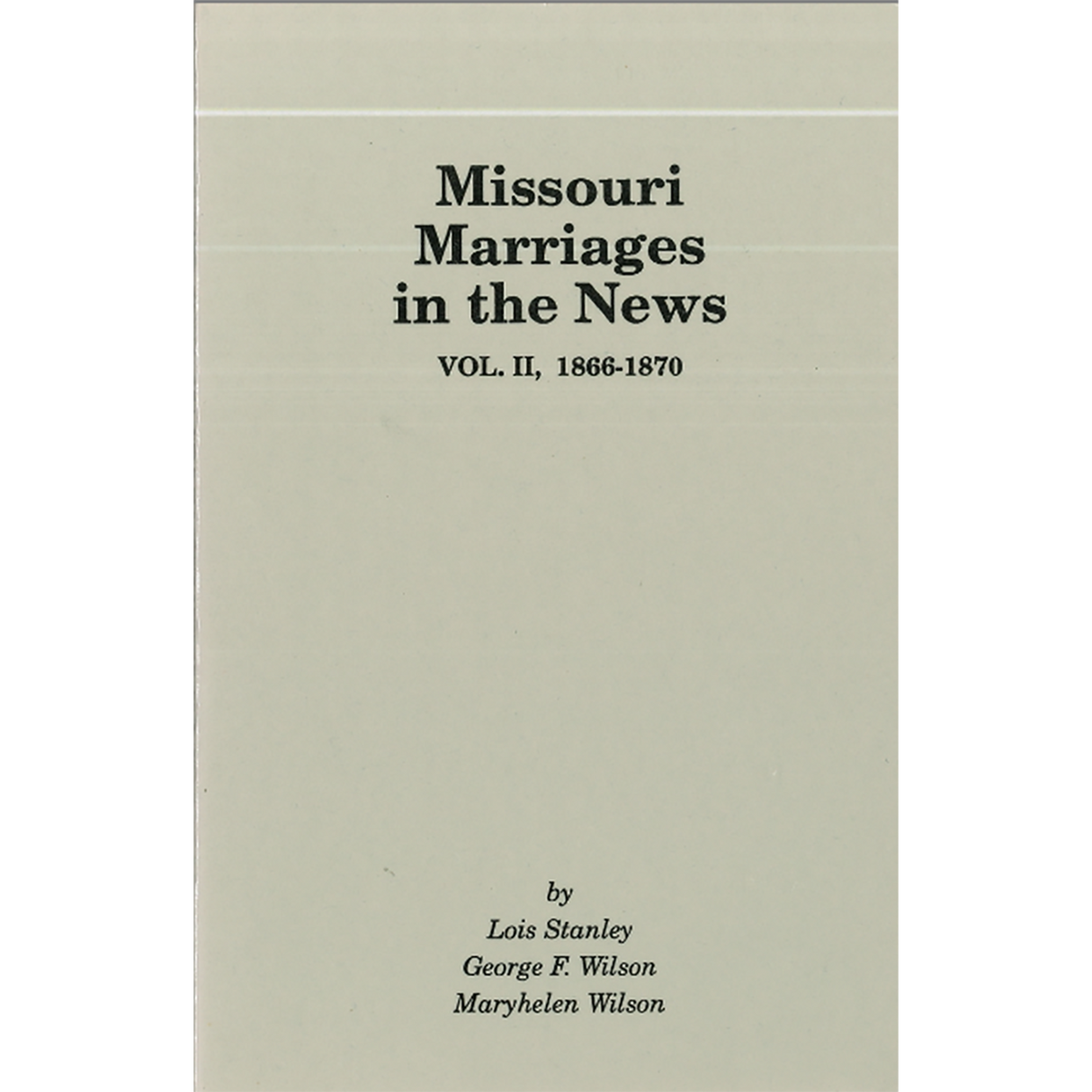 Missouri Marriages in the News, Volume 2, 1866-1870
