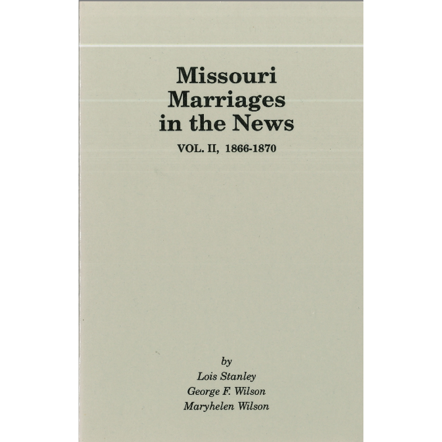 Missouri Marriages in the News, Volume 2, 1866-1870