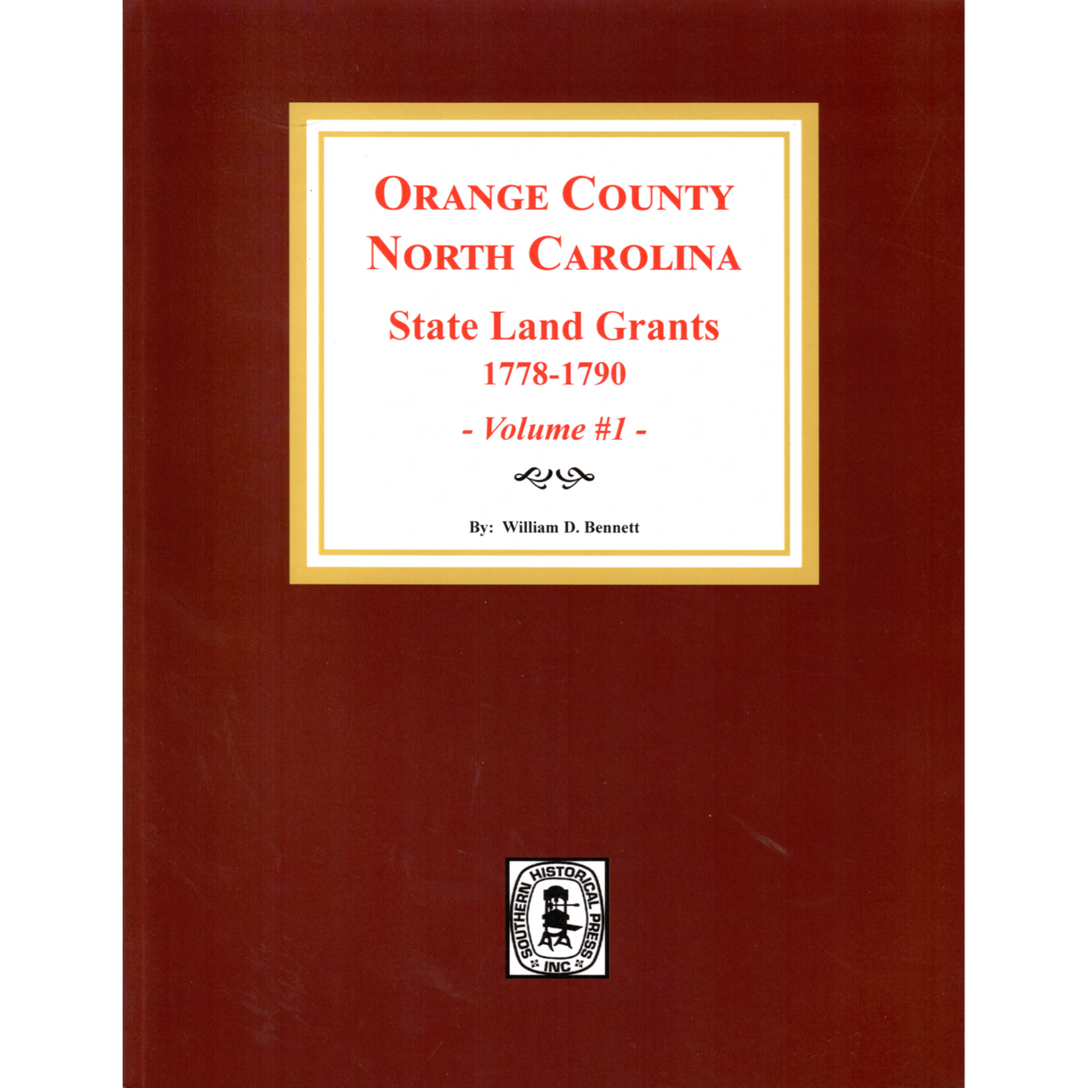 Orange County, North Carolina State Land Grants, 1778-1790, Volume 1