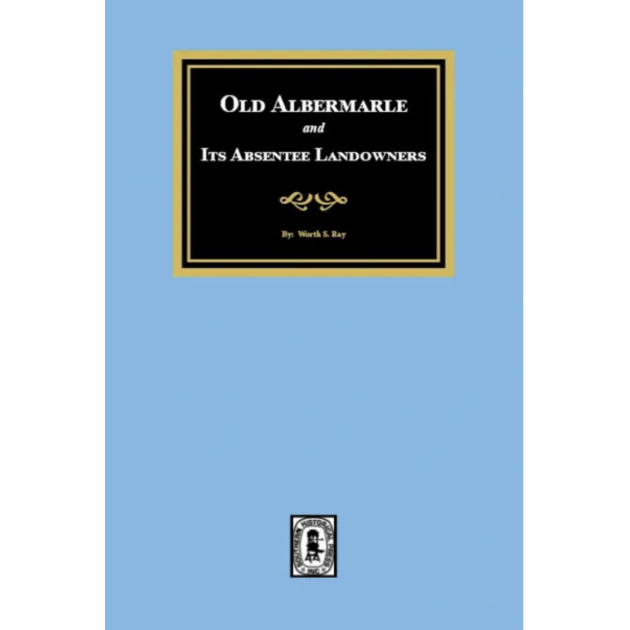 Old Albemarle and Its Absentee Landlords