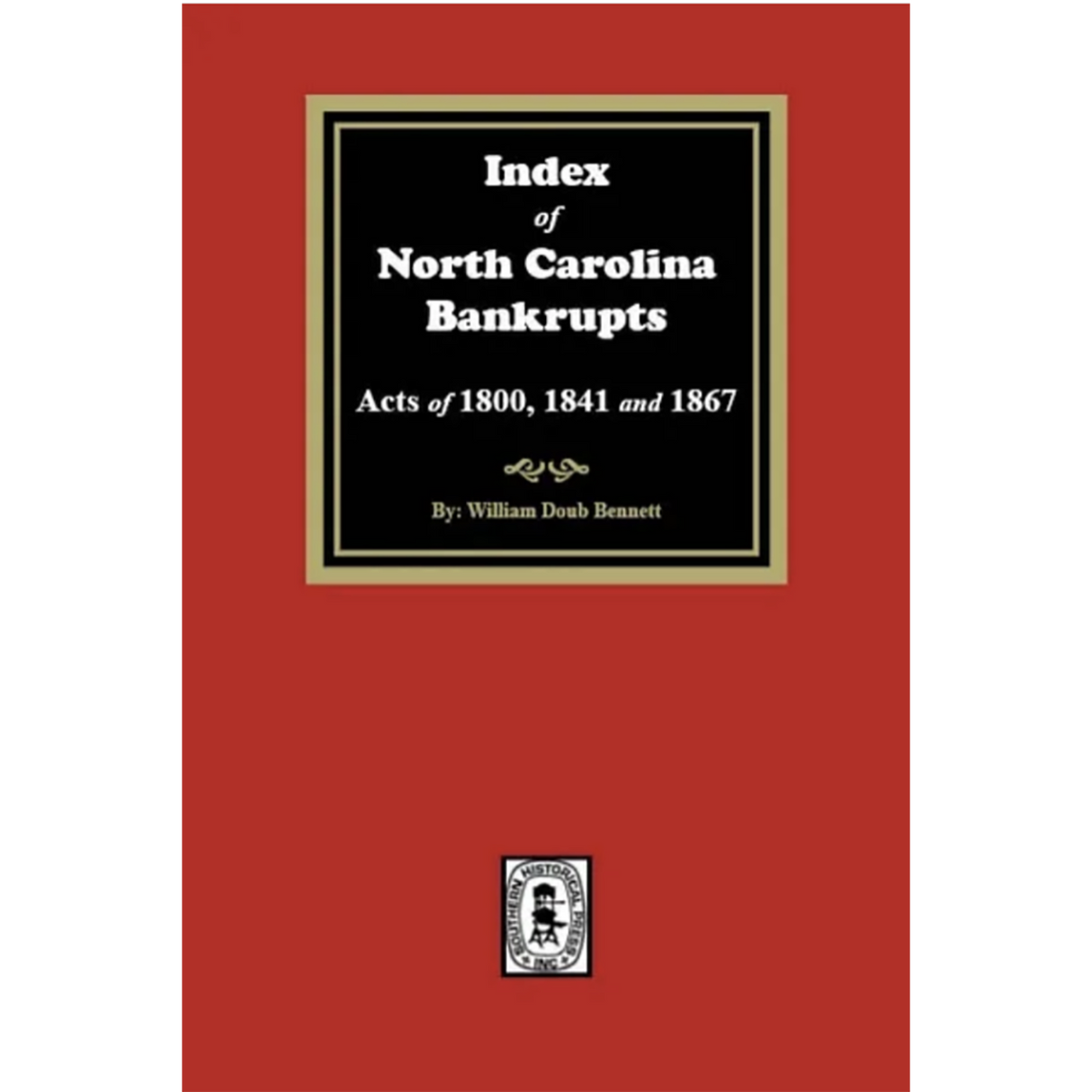 Index to North Carolina Bankrupts, Acts of 1800, 1841, and 1867