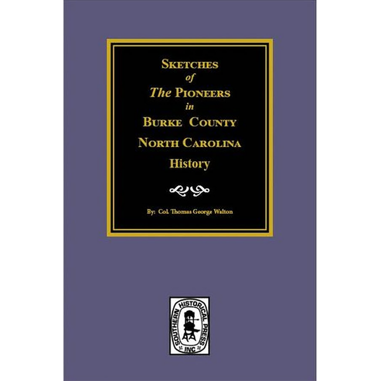 Sketches of the Pioneers in Burke County, North Carolina History
