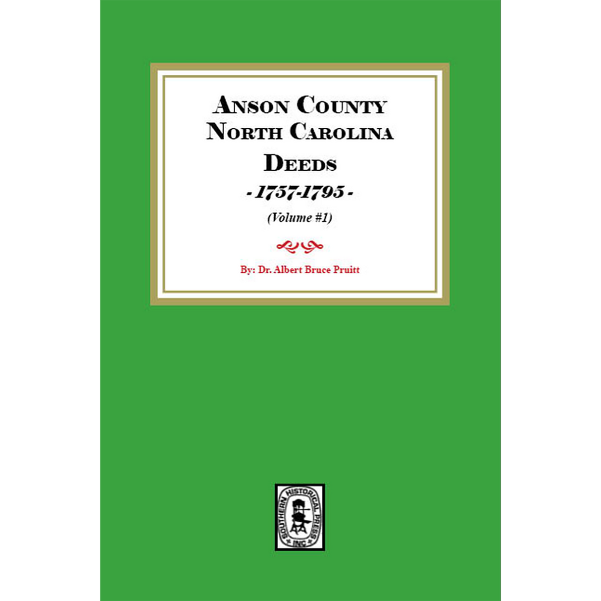 Anson County, North Carolina Deeds, 1757-1795, Volume 1