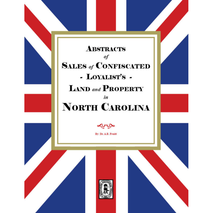 Abstracts of Sales of Confiscated Loyalist's Land and Property in North Carolina
