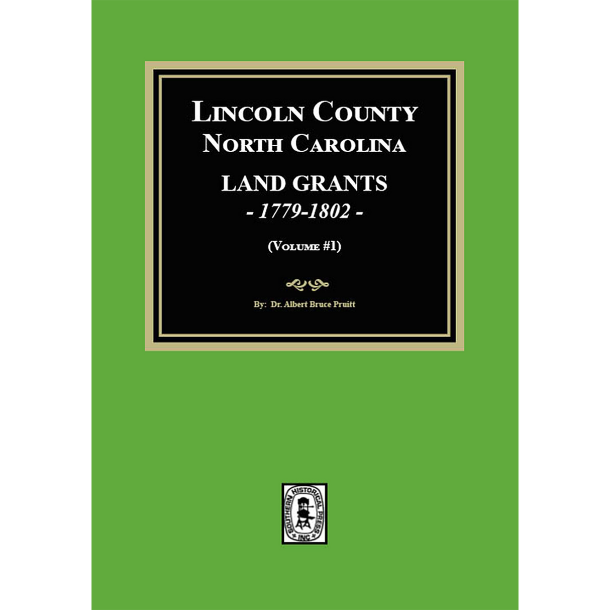 Lincoln County, North Carolina Land Grants, 1779-1802, Volume 1