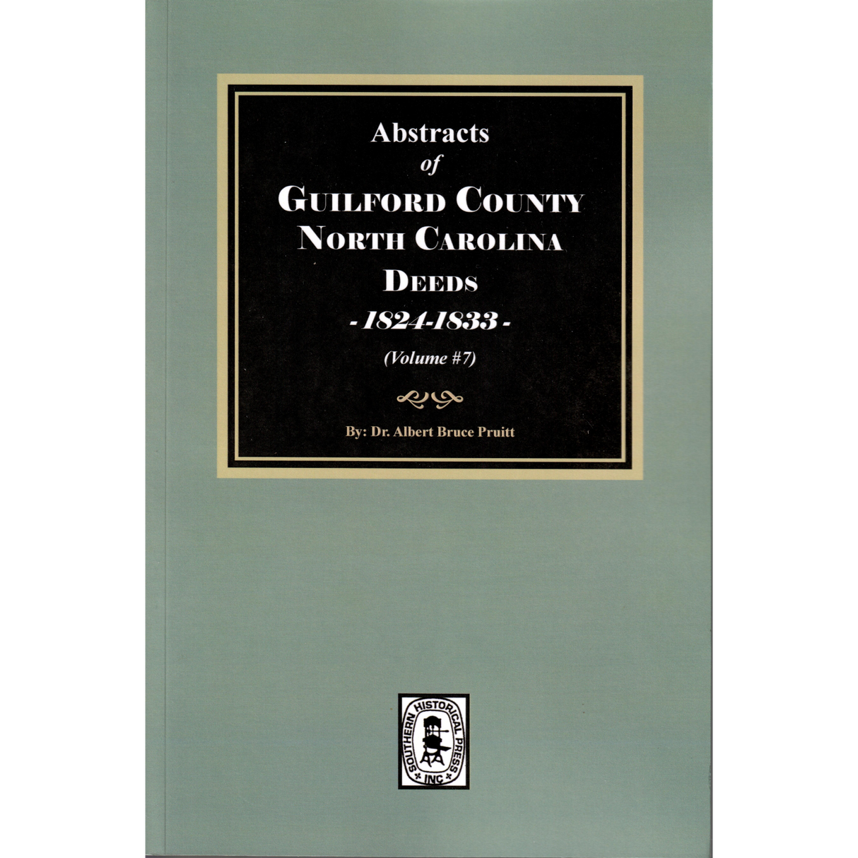 Guilford County, North Carolina Deeds, 1824-1833, Volume 7