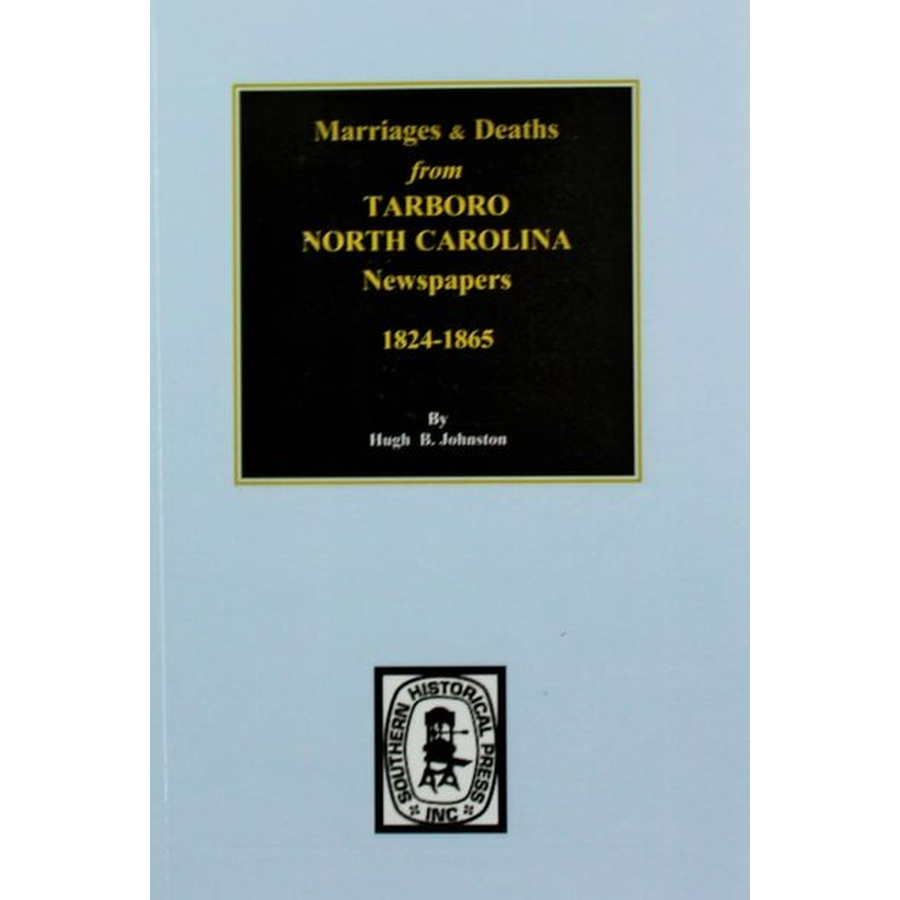 Marriages and Deaths from Tarboro (North Carolina) Newspapers, 1824-1865