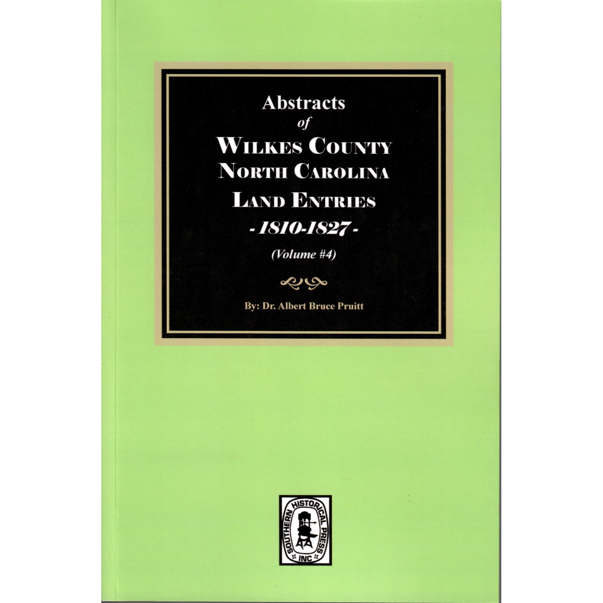 Abstracts of Wilkes County North Carolina Land Entries, 1810-1827, Volume 4