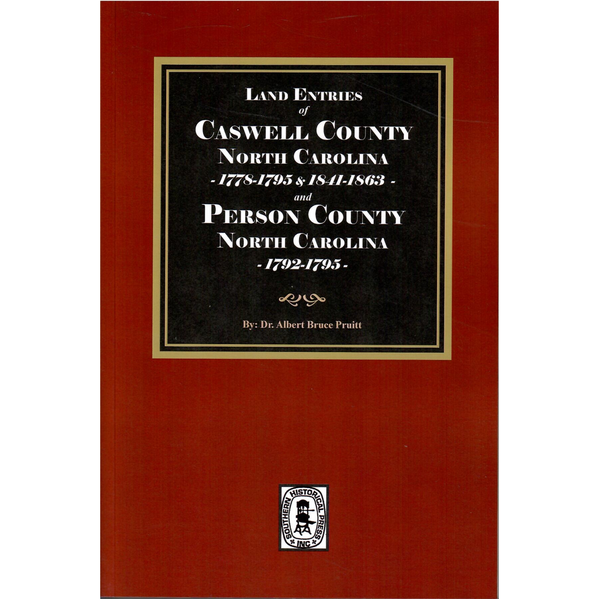 Land Entries of Caswell County, North Carolina, 1778-1795 and 1841-1863 and Person County, 1792-1795 North Carolina