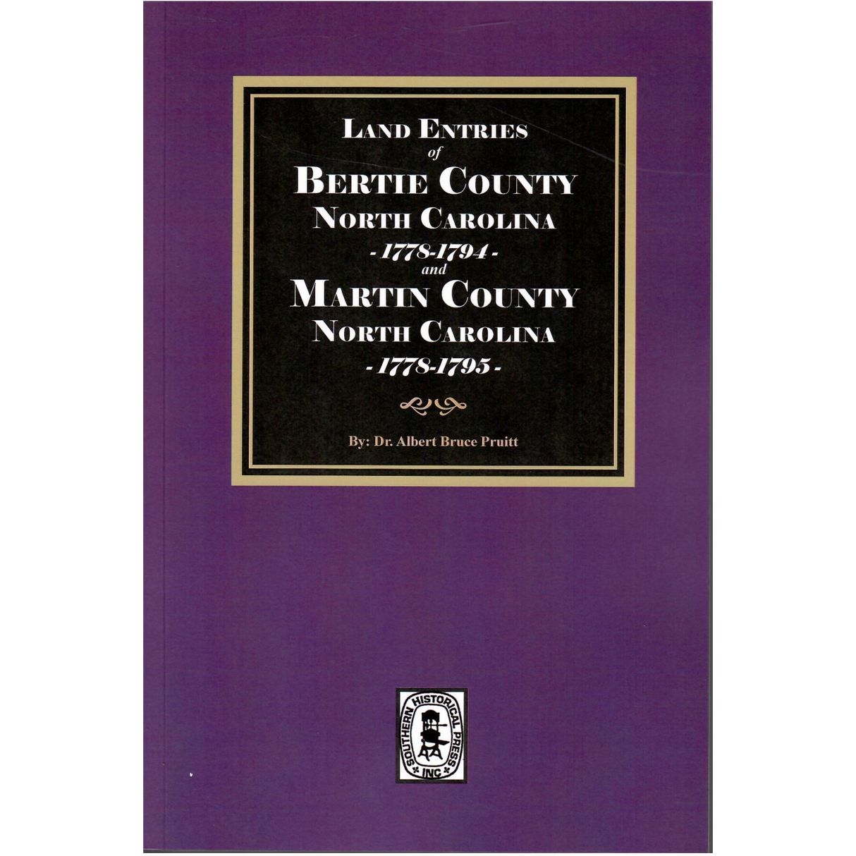 Land Entries of Bertie County, North Carolina, 1778-1794 and Martin County, North Carolina, 1778-1795