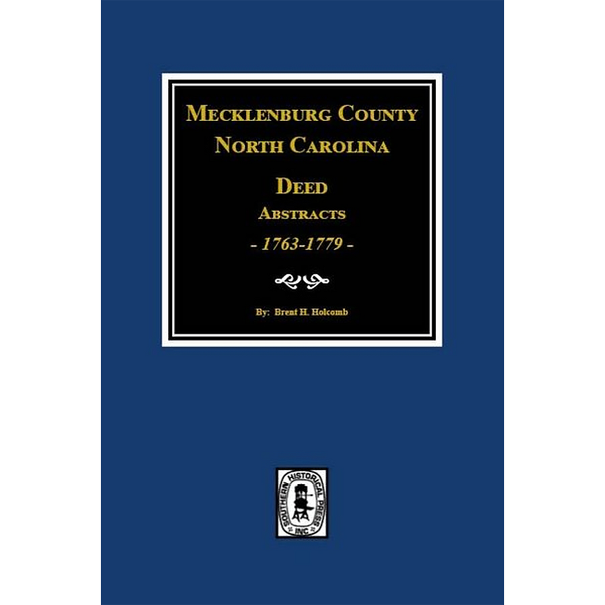 Mecklenburg County, North Carolina Deed Abstracts, 1763-1779, Books 1-9