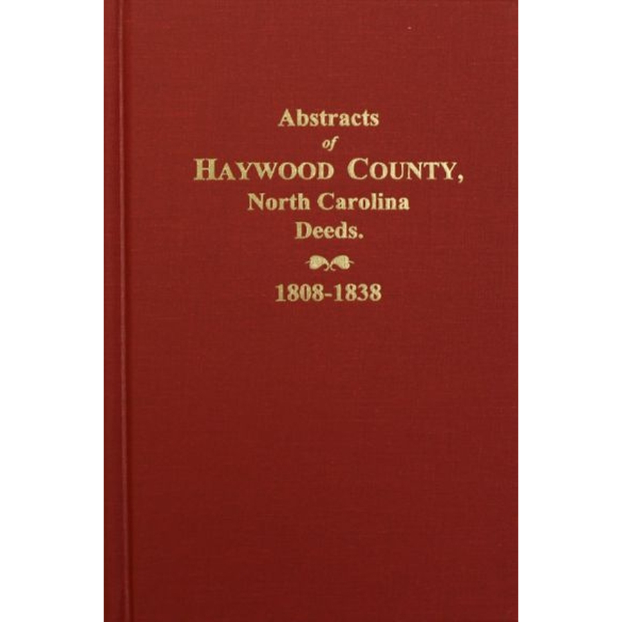 Abstracts of Haywood County, North Carolina Deeds, 1808-1838