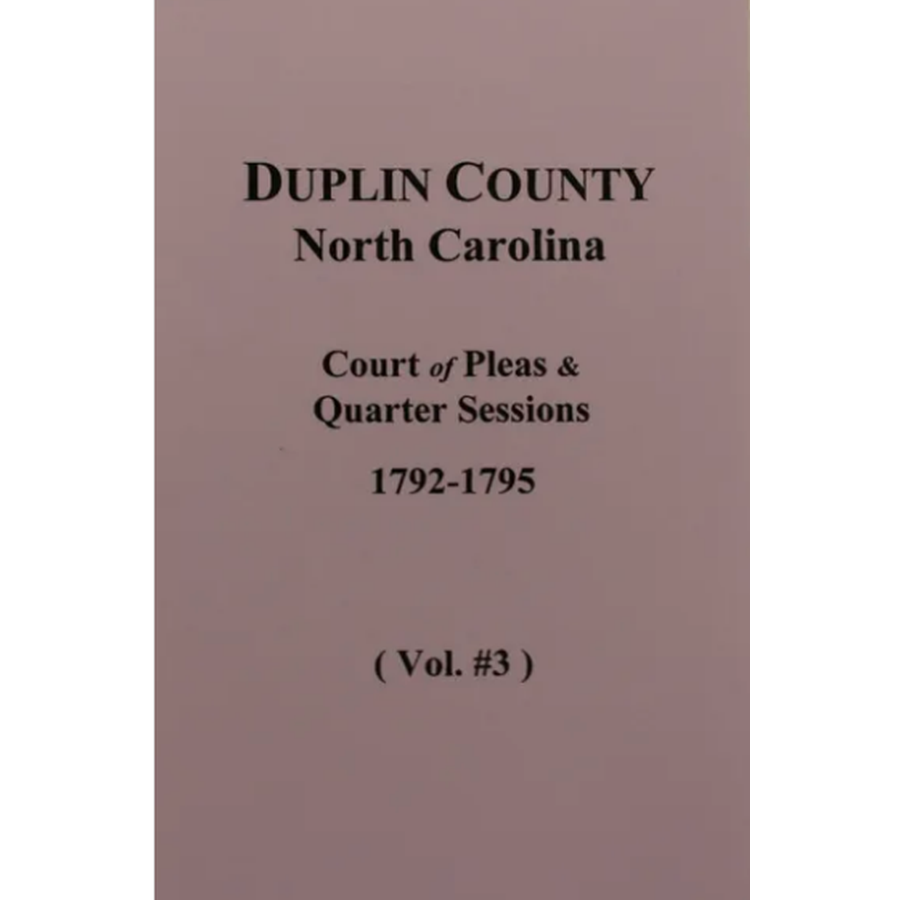 Duplin County, North Carolina Court of Pleas and Quarter Sessions, 1792-1795 Volume 3