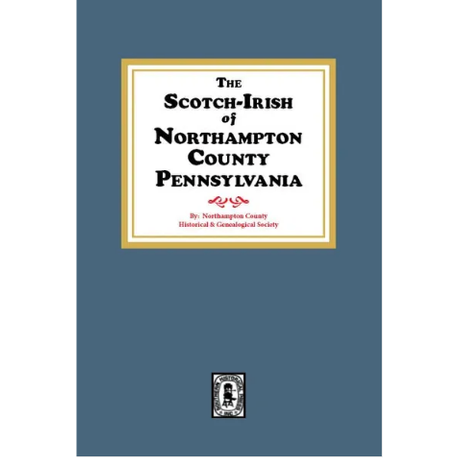The Scotch-Irish of Northampton County, Pennsylvania
