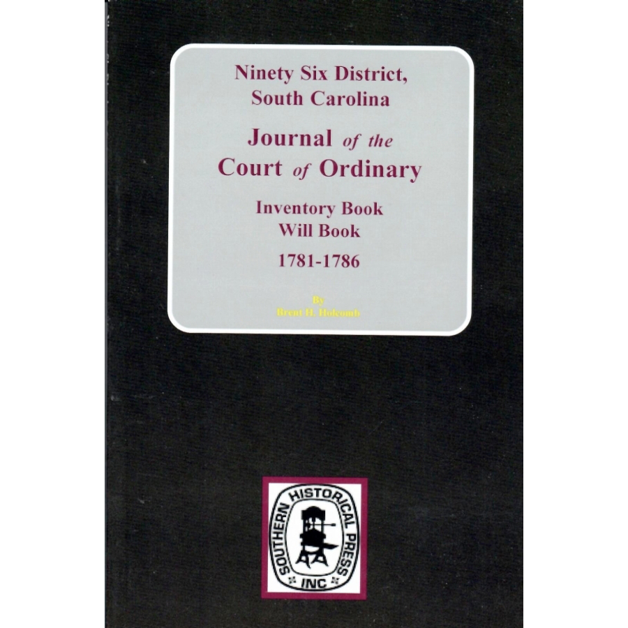 Ninety-Six District, South Carolina Journal of the Court of Ordinary, Inventory Will Book, Will Book 1781-1786