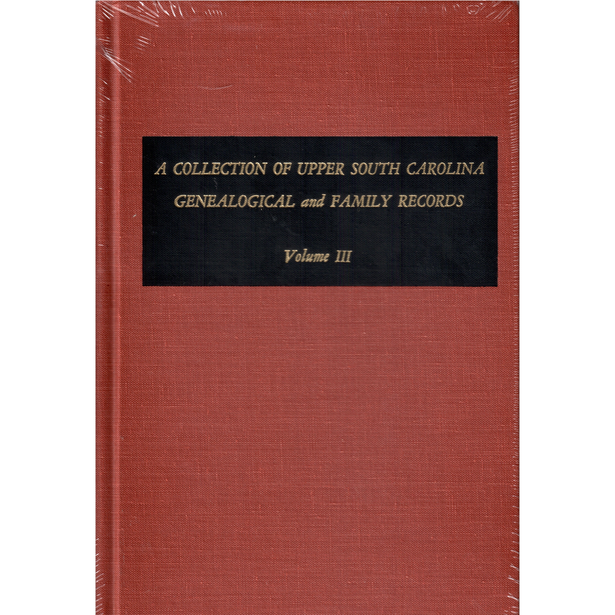 A Collection of Upper South Carolina Genealogical and Family Records, Volume 3 (From the private files of the late Pauline Young)