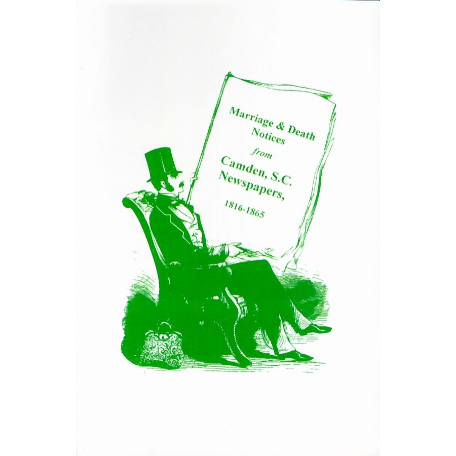Marriage and Death Notices from Camden, South Carolina Newspapers 1816-1865