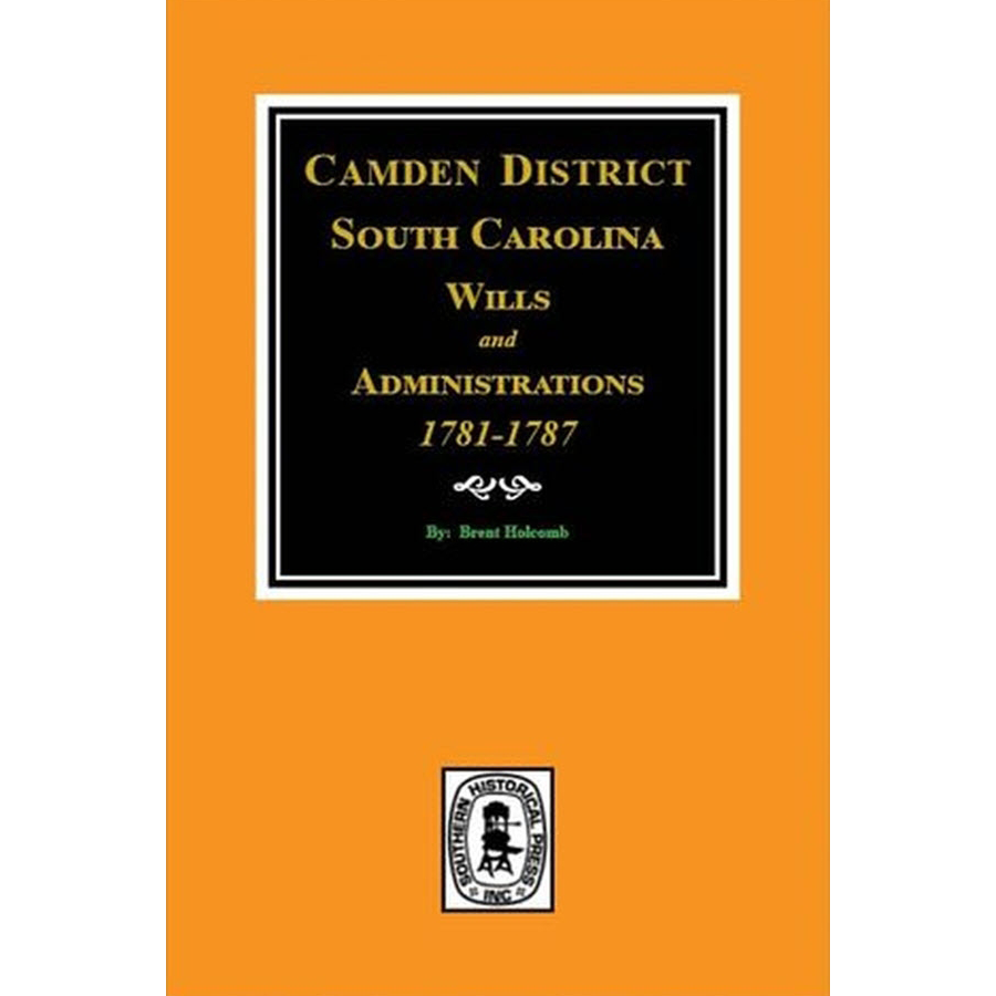Camden District, South Carolina Wills and Administrations, 1781-1787