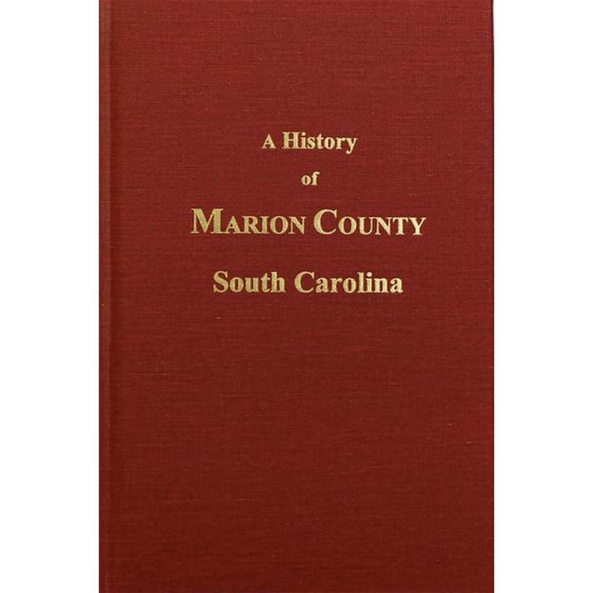 A History of Marion County, South Carolina