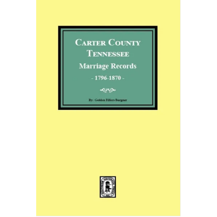 Carter County, Tennessee Marriage Records 1796-1870