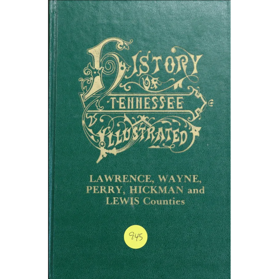 History of Tennessee Illustrated: Lawrence, Wayne, Perry, Hickman, and Lewis Counties