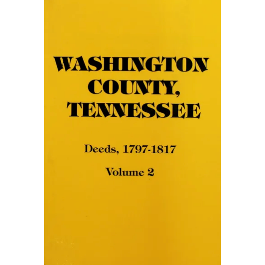 Washington County, Tennessee Deeds 1797-1817 Volume 2