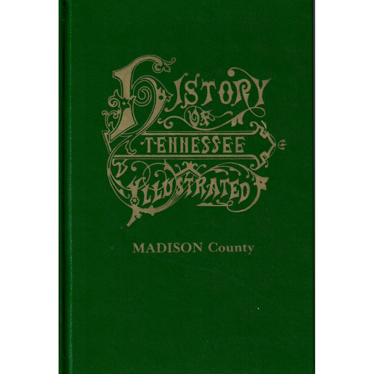 History of Tennessee Illustrated: Madison County