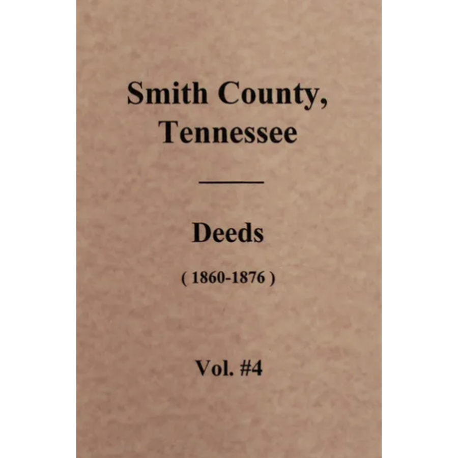 Smith County, Tennessee Deeds 1860-1876, Volume 4