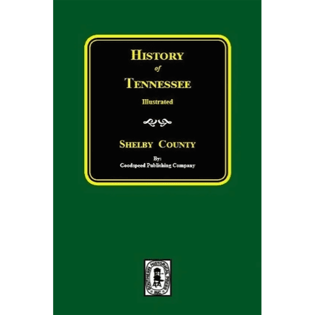 History of Tennessee Illustrated: Shelby County