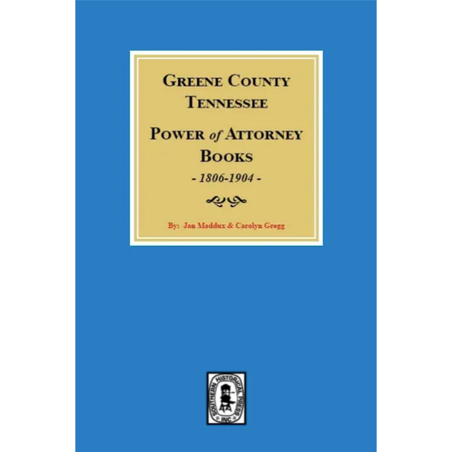 Greene County, Tennessee Power of Attorney Books 1806-1904