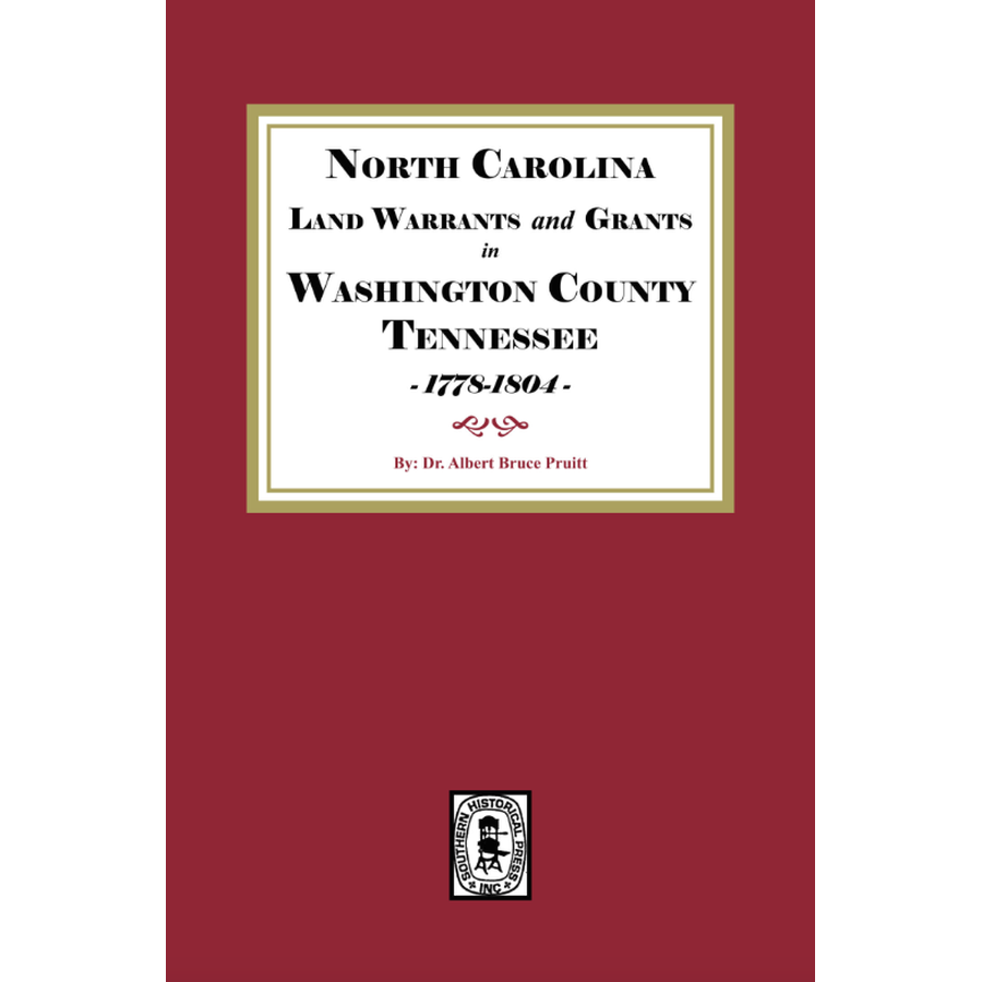 North Carolina Land Warrants and Grants in Washington County, Tennessee, 1778-1804