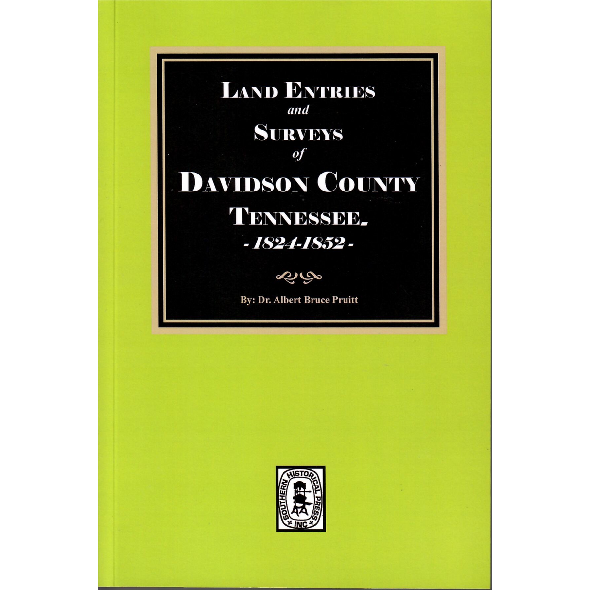 Land Entries and Surveys of Davidson County, Tennessee, 1824-1852