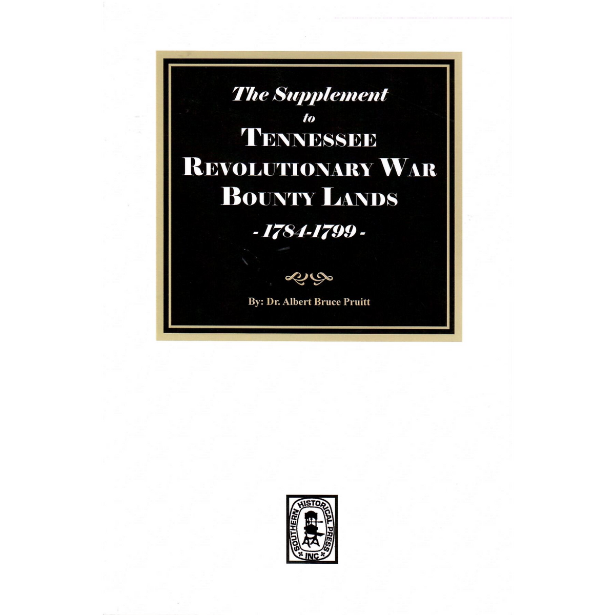 The Supplement to Tennessee Revolutionary War Bounty Lands, 1784-1799