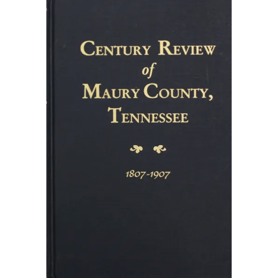 Century Review of Maury County, Tennessee 1807-1907