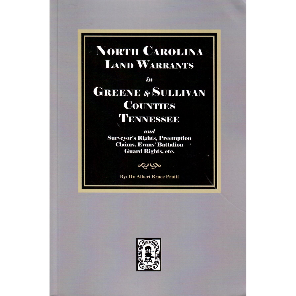 North Carolina Land Warrants in Greene and Sullivan Counties, Tennessee and Surveyor's Rights, Preemption Claims, Evans' Battalion Guard Rights, etc.