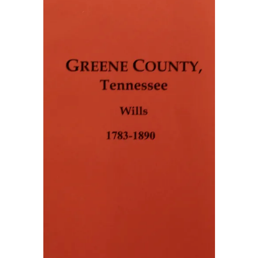 Greene County, Tennessee Wills 1783-1890